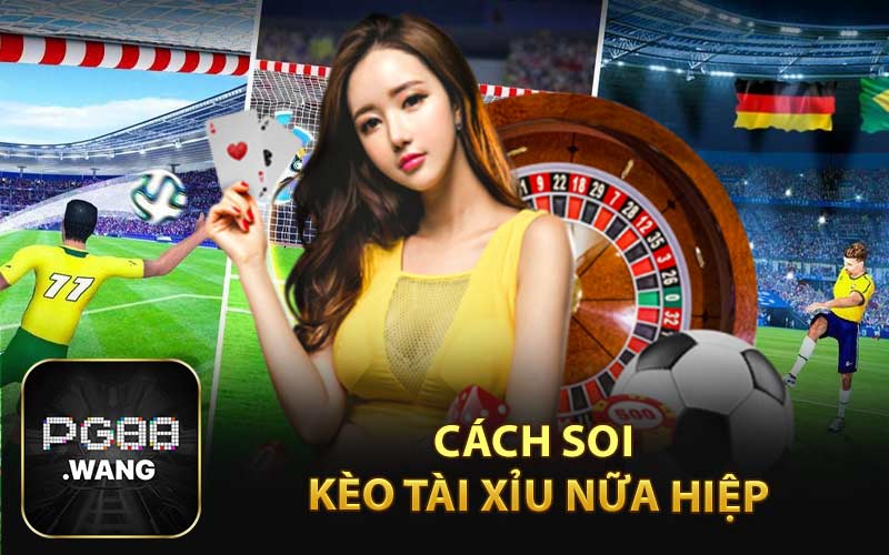 Cách Soi Kèo Tài Xỉu Nữa Hiệp