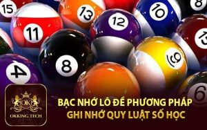 Bạc Nhớ Lô Đề Phương Pháp Ghi Nhớ Quy Luật Số Học