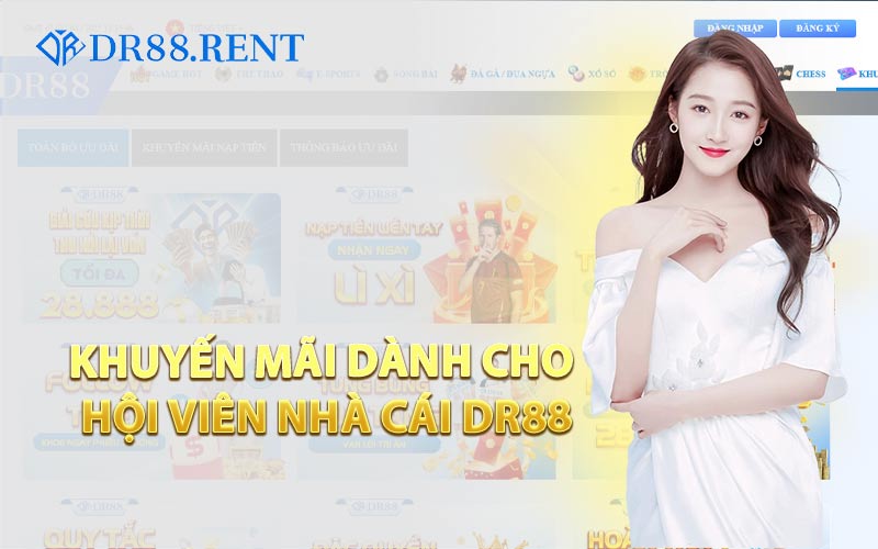 Khuyến Mãi Dành Cho Hội Viên Nhà Cái DR88